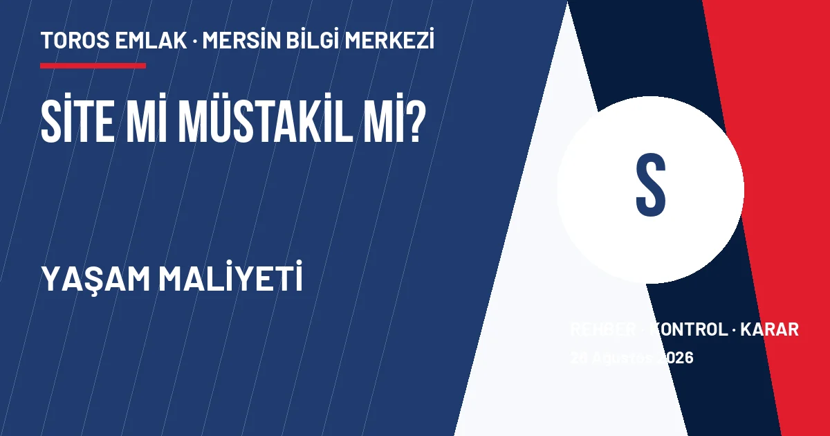 Mersin site içi daire ve müstakil ev yaşam karşılaştırması