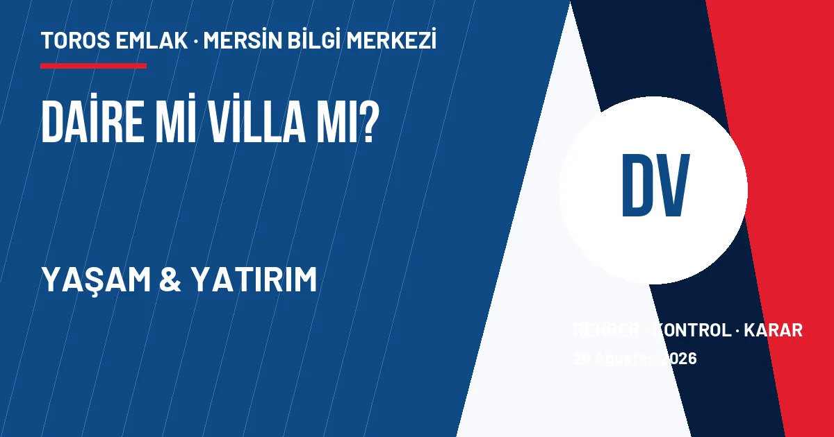 Mersin daire ve villa yaşam yatırım karşılaştırması görseli