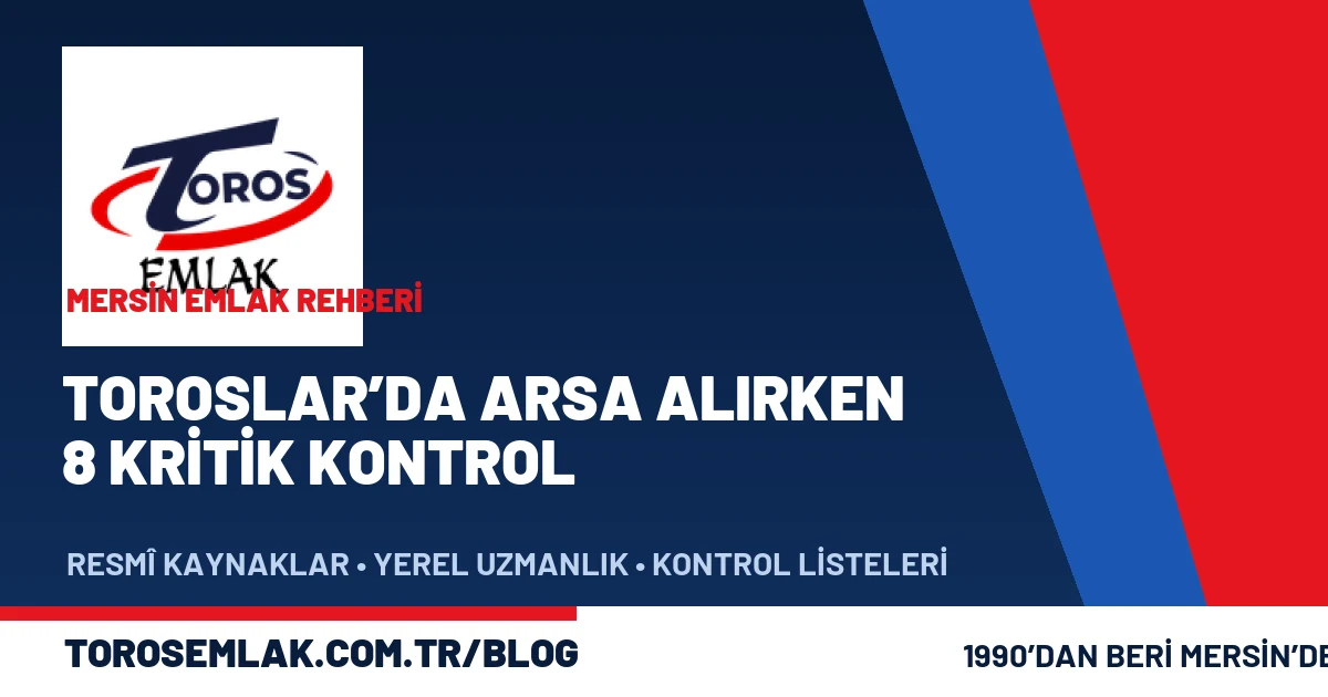 Toroslar arsa alımında ada parsel imar ve DOP kontrolü