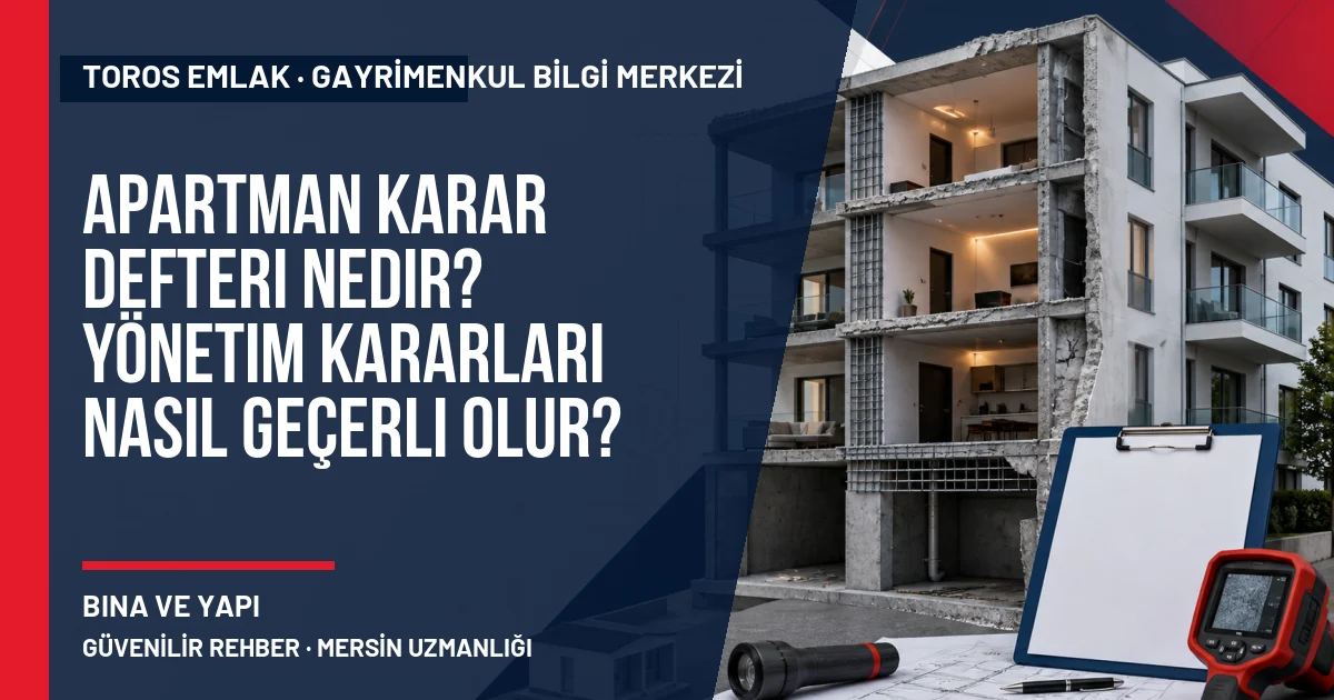 Apartman Karar Defteri Nedir? Yönetim Kararları Nasıl Geçerli Olur? için Toros Emlak rehber kapak görseli